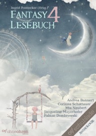 Fantasy-Lesebuch 4 - Andrea Bannert, Corinna Schattauer, Mia Neubert, Jacqueline Mayerhofer, Fabian Dombrowski & Ingrid Pointecker