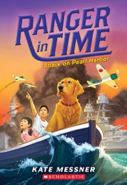 Attack on Pearl Harbor (Ranger in Time #12) - Kate Messner & Kelley McMorris