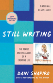 Still Writing - Dani Shapiro