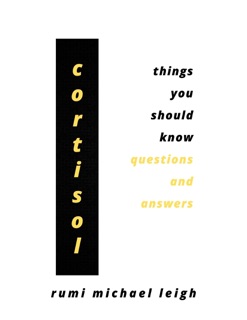 Cortisol by Rumi Michael Leigh