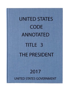 USCA. Title 3. The President by United States Government
