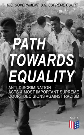 Read: Path Towards Equality: Anti-Discrimination Acts & Book Most Important Supreme Court Decisions Against Racism