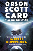 La tierra desprevenida (Primera Guerra Fórmica 1) - Orson Scott Card & Aaron Johnston