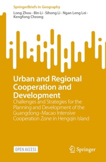 Urban and Regional Cooperation and Development by Long Zhou, Bin Li, Sihong Li, Ngan Leng Lei & Kengfong Cheong