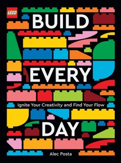 LEGO Build Every Day by Alec Posta