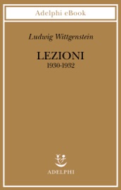 Lezioni 1930-1932 - Ludwig Wittgenstein