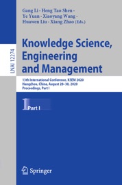 Knowledge Science, Engineering and Management - Gang Li, Heng Tao Shen, Ye Yuan, XIAOYANG WANG, Huawen Liu & Xiang Zhao