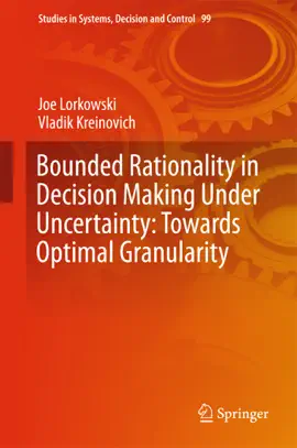 Read: Bounded Rationality Book in Decision Making Under Uncertainty: Towards Optimal Granularity