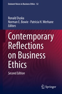 Contemporary Reflections on Business Ethics by Ronald Duska, Norman E. Bowie & Patricia H. Werhane