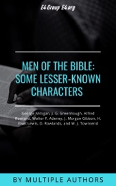 Men of the Bible; Some Lesser Known Characters