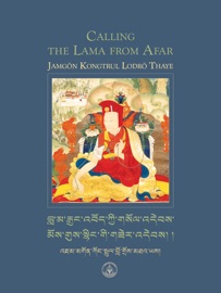 Calling the Lama from Afar - Jamgön Kongtrül Lodrö Thayé