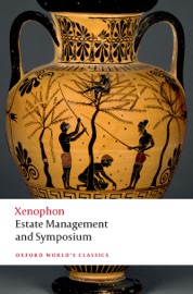 Estate Management and Symposium - Xenophon, Emily Baragwanath & Anthony Verity