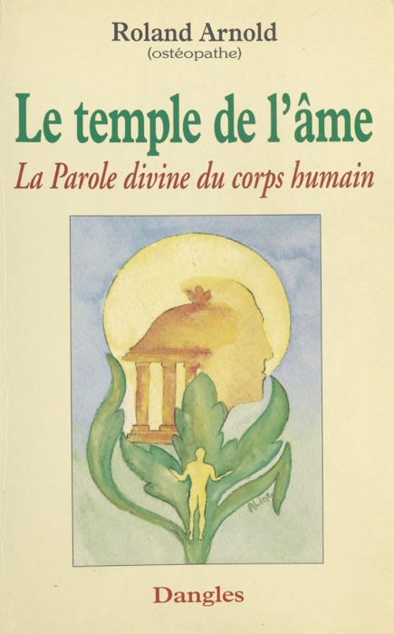 Le Temple de l'âme : La Parole divine du corps humain