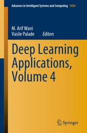 Deep Learning Applications, Volume 4 - M. Arif Wani & Vasile Palade