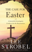 The Case for Easter - Lee Strobel