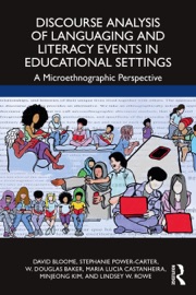 Discourse Analysis of Languaging and Literacy Events in Educational Settings - David Bloome, Stephanie Power-Carter, W. Douglas Baker, Maria Lúcia Castanheira, Minjeong Kim & Lindsey W. Rowe