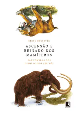 Ascensão e reinado dos mamíferos