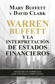 Warren Buffett y la interpretación de estados financieros - Mary Buffett & David Clark