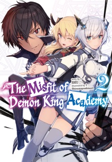 The Misfit of Demon King Academy: Volume 2 (Light Novel) by shu