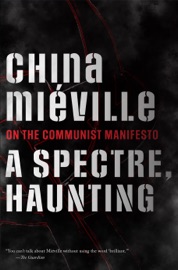 A Spectre, Haunting - China Miéville
