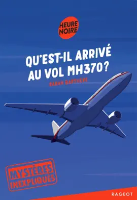 Read: Mystères inexpliqués - Qu'est-il Book arrivé au vol MH370 ?