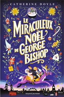 Le miraculeux Noël de George Bishop by Catherine Doyle, Éric Moreau & Antonin Faure
