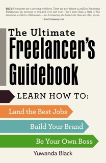 The Ultimate Freelancer's Guidebook by Yuwanda Black
