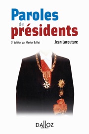 Paroles de présidents (N). 3e éd. - Jean Lacouture & Marion Ballet