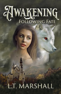 Awakening - Following Fate (Book 2) by L.T. Marshall