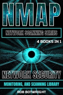 NMAP Network Scanning Series by Rob Botwright