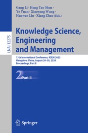 Knowledge Science, Engineering and Management - Gang Li, Heng Tao Shen, Ye Yuan, XIAOYANG WANG, Huawen Liu & Xiang Zhao