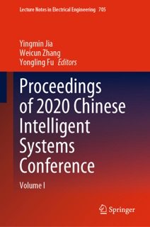Proceedings of 2020 Chinese Intelligent Systems Conference by Yingmin Jia, Weicun Zhang & Yongling Fu