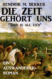 Ein Auswanderer-Roman: Die Zeit gehört uns -