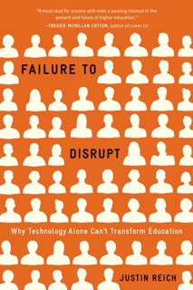 Failure to Disrupt by Justin Reich