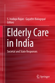 Elderly Care in India - S. Irudaya Rajan & Gayathri Balagopal