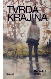 Tvrdá krajina by Benedict Wells