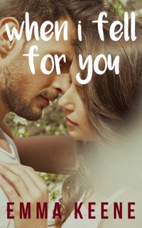 When I Fell for You by Emma Keene