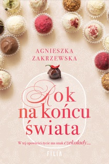 Rok na końcu świata by Agnieszka Zakrzewska