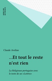 …Et tout le reste n'est rien - Claude Aveline