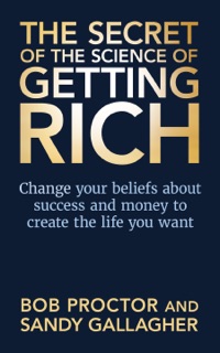 The Secret of The Science of Getting Rich by Bob Proctor & Sandy Gallagher