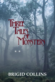 Three Tales of Monsters - Brigid Collins