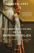 El libro de cocina de la señorita Eliza - Annabel Abbs