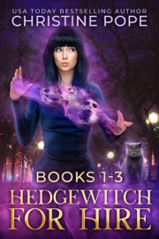 Hedgewitch for Hire, Books 1-3 - Christine Pope