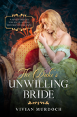 The Duke's Unwilling Bride - Vivian Murdoch