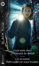 La menace du silence - Retrouvailles en eaux troubles - Tyler Anne Snell & Kd Richards