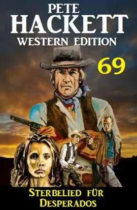 Read: Sterbelied für Desperados: Pete Hackett Western Book Edition 69