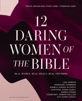 Read: 12 Book Daring Women of the Bible Study Guide plus Streaming Video