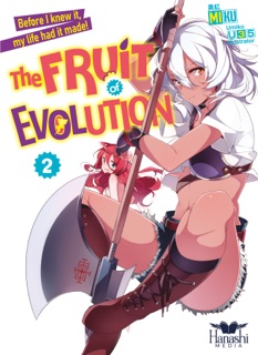 The Fruit of Evolution (light novel), Vol. 02 by Miku
