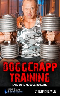 DOGGCRAPP TRAINING - Hardcore Muscle Building by Dennis B. Weis