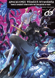 Apocalypse Bringer Mynoghra: World Conquest Starts with the Civilization of Ruin, Vol. 3 by Fehu Kazuno